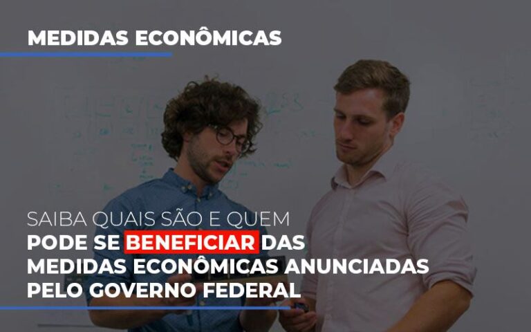 Medidas Economicas Anunciadas Pelo Governo Federal - MOUTIX - Serviços Contábeis & Empresariais