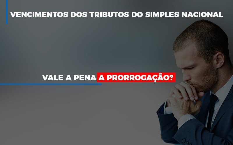 Vale A Pena A Prorrogacao Dos Investimentos Dos Tributos Do Simples Nacional - MOUTIX - Serviços Contábeis & Empresariais