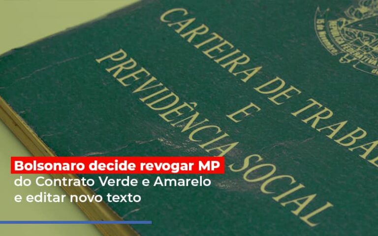 Bolsonaro Decide Revogar Mp Do Contrato Verde E Amarelo E Editar Novo Texto - MOUTIX - Serviços Contábeis & Empresariais