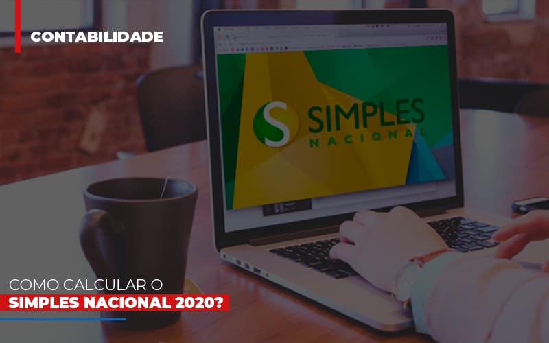 Como Calcular O Simples Nacional 2020 - MOUTIX - Serviços Contábeis & Empresariais