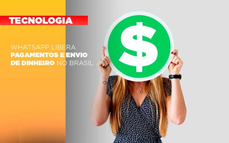 Whatsapp Libera Pagamentos Envio Dinheiro Brasil - MOUTIX - Serviços Contábeis & Empresariais