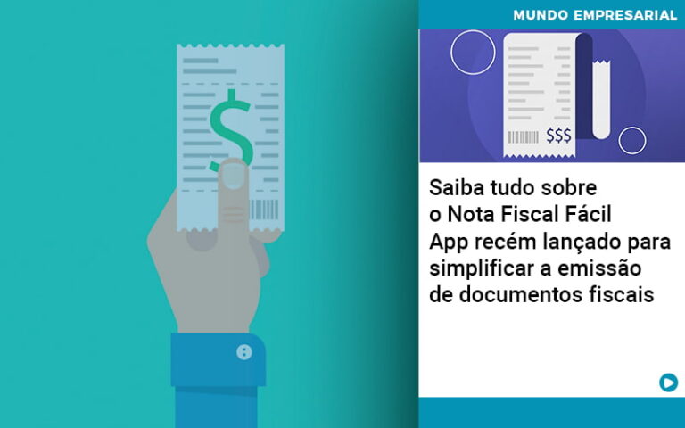 Saiba Tudo Sobre Nota Fiscal Facil App Recem Lancado Para Simplificar A Emissao De Documentos Fiscais - MOUTIX - Serviços Contábeis & Empresariais